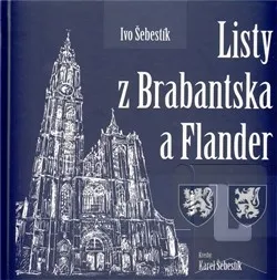 Listy z Brabantska a Flander: Ivo Šebestík