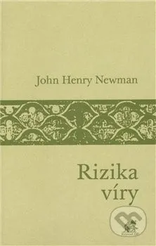 Rizika víry: John Henry Newman
