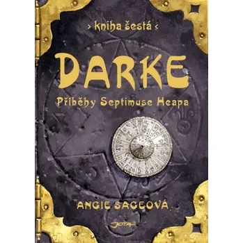 Darke - Příběhy Septimuse Heapa - Kniha šestá - Angie Sageová