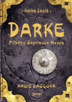 Darke - Příběhy Septimuse Heapa - Kniha šestá - Angie Sageová