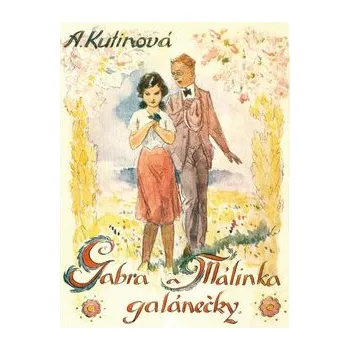Gabra a Málinka Galánečky - Amálie Kutinová