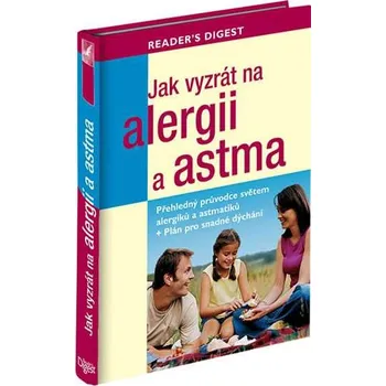 Jak vyzrát na alergii a astma: Přehledný průvodce světem alergiků + plán pro snadné dýchání - Liz Clasen, Rachel Warren Chadd