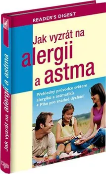 Jak vyzrát na alergii a astma: Přehledný průvodce světem alergiků + plán pro snadné dýchání - Liz Clasen, Rachel Warren Chadd