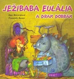 Ježibaba Eulália a drak Dobrák - Ann Rocardová; François Ruyer
