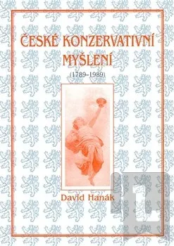 České konzervativní myšlení (1789-1989): David Hanák