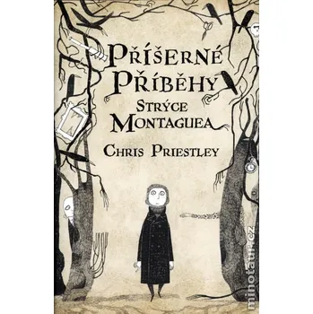 Příšerné příběhy strýce Montaguea -…