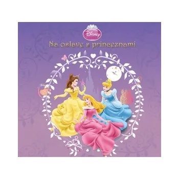 Pohádka Princezny - Na oslavě s princeznami - Walt Disney