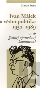 Ivan Málek a vědní politika 1952-1989: Martin Franc