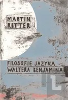 Filosofie jazyka Waltera Benjamina: Martin Ritter