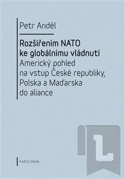 Rozšířením NATO ke globálnímu vládnutí: Petr Anděl