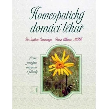 Homeopatický domácí lékař - Stephen Cummings, Dana Ullman