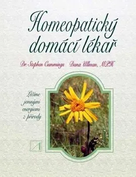Homeopatický domácí lékař - Stephen Cummings, Dana Ullman