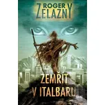 Zemřít v Italbaru - Roger Zelazny