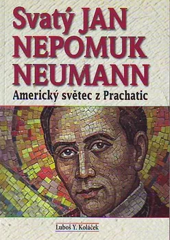Svatý Jan Nepomuk Neumann: Luboš Y. Koláček