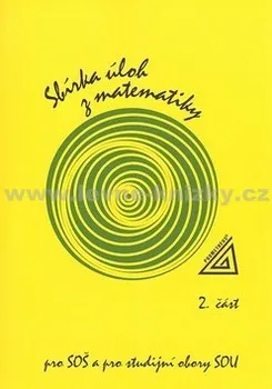 Matematika Sbírka úloh z matematiky pro SOŠ a studijní obory SOU - 2. část + CD: F. Jirásek