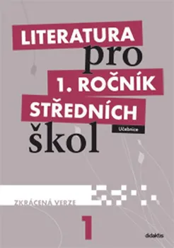 Český jazyk Literatura pro 1. ročník středních škol - Renata Bláhová