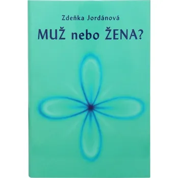 Osobní rozvoj Muž nebo žena?: Zdeňka Jordánová