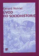Úvod do sociohistorie: Gérard Noiriel