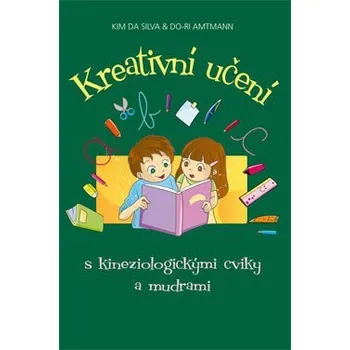 Kreativní učení s kineziologickými cviky a mudrami - Do-Ri Amtmann, Kim da Silva