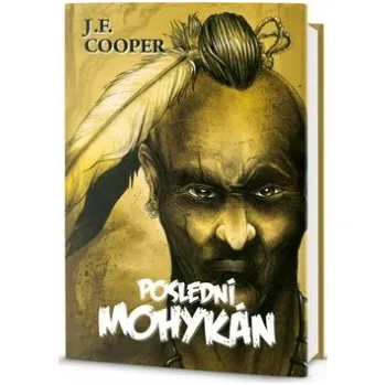 Poslední Mohykán - James Fenimore Cooper