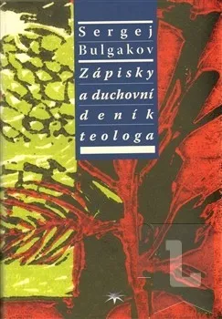 Zápisky a duchovní deník teologa: S.N. Bulgakov
