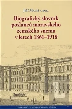 Slovník Biografický slovník poslanců moravského zemského sněmu v letech 1861–1918: Jiří Malíř