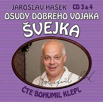 Osudy dobrého vojáka Švejka 3-4 - 2CD: Hašek Jaroslav