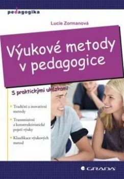 Kniha Výukové metody v pedagogice s praktickými ukázkami - Lucie Zormanová (2012) [E-kniha]