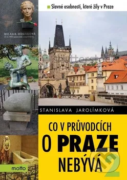 Co v průvodcích o Praze nebývá 2: Jarolímková Stanislava