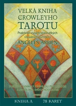 Velká kniha Crowleyho Tarotu - Angeles Arrienová (2011, brožovaná)