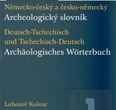 Slovník Německo-český a česko-německý archeologický slovník: Lubomír Košnar