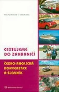 Anglický jazyk Cestujeme do zahraničí Česko-anglická konverzace a slovník: Václav Řeřicha