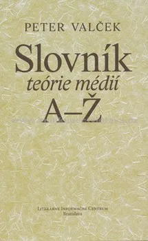 Umění Slovník teórie médií A-Ž: Peter Valček