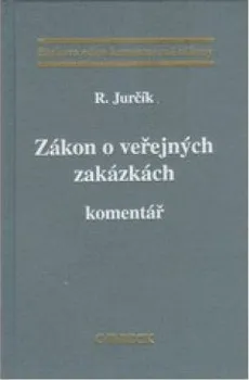 Zákon o veřejných zakázkách: Komentář - Radek Jurčík