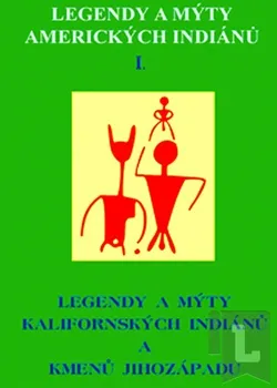 Encyklopedie Legendy a mýty amerických Indiánů I.