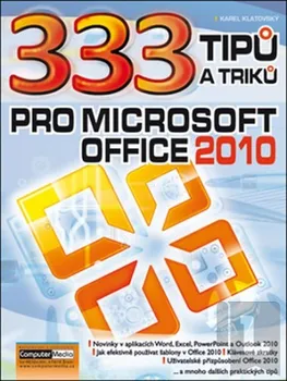 333 tipu a triku pro MS Office 2010: Karel Klatovský