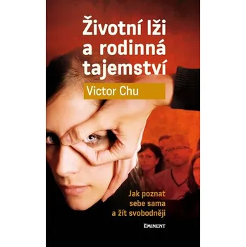 Osobní rozvoj Životní lži a rodinná tajemství - Victor Chu