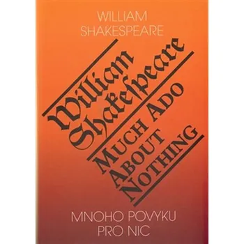 Cizojazyčná kniha Mnoho povyku pro nic/ Much Ado About Nothing - William Shakespeare [CS/EN] (2014, pevná)