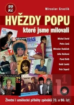 Literární biografie Hvězdy popu, které jsme milovali 2: Graclík Miroslav