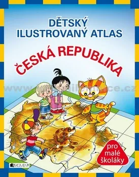 Encyklopedie Dětský ilustrovaný atlas Česká republika