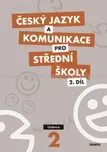 Český jazyk a komunikace pro SŠ 2:…