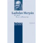 Země bez obzoru - Ladislav Heryán, Petr…