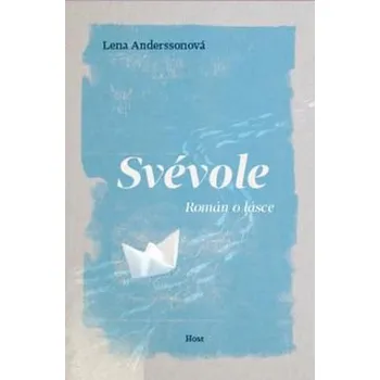 Svévole - Lena Anderssonová Svévole - Lena Anderssonová
