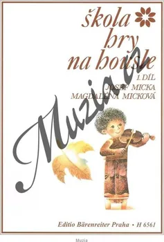 Micka Josef, Micková Magdaléna | Škola hry na housle - 1. díl | Noty