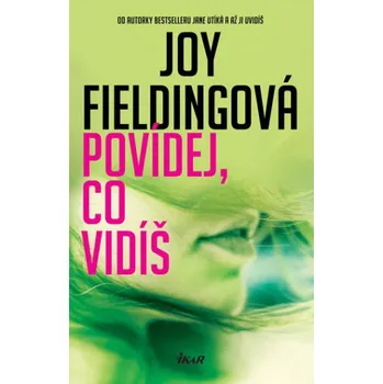 Povídej, co vidíš - Joy Fielding Povídej, co vidíš - Joy Fielding