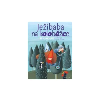 Ježibaba na koloběžce - Jiří Kahoun Pohádka Ježibaba na koloběžce - Jiří Kahoun