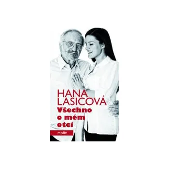 Literární biografie Všechno o mém otci - Hana Lasicová