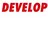 Develop