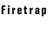 Firetrap