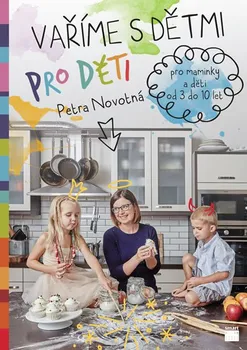 Vaříme s dětmi pro děti - Petra Novotná